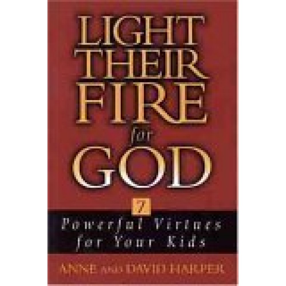 LIGHT THEIR FIRE FOR GOD