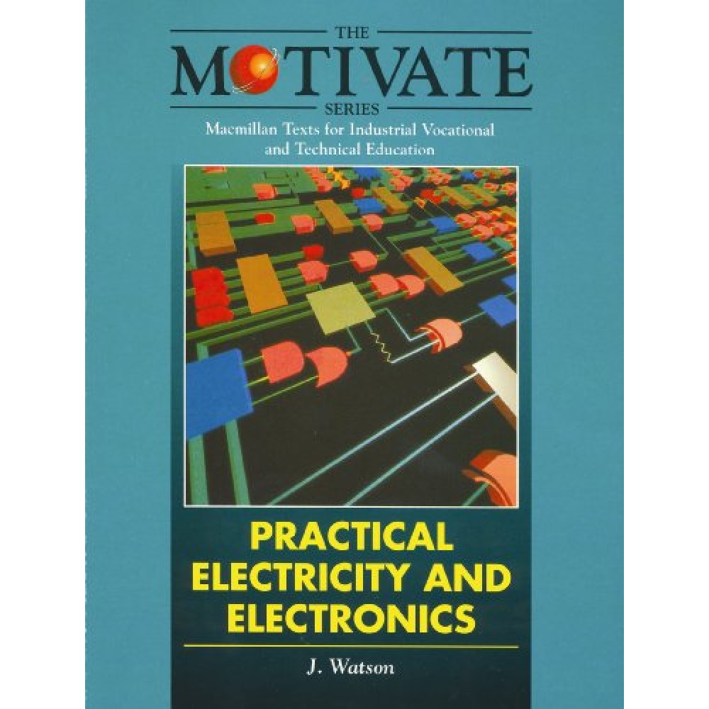 PRACTICAL ELECTRICITY AND ELECTRONICS