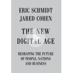 THE NEW DIGITAL AGE RESHAPING  THE FUTURE OF PEOPLE ,NATIONS AND BUSINESS