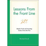 LESSONS FROM THE FRONT LINE; MARKET TOOLS AND INVESTING TACTICS FROM THE PROS