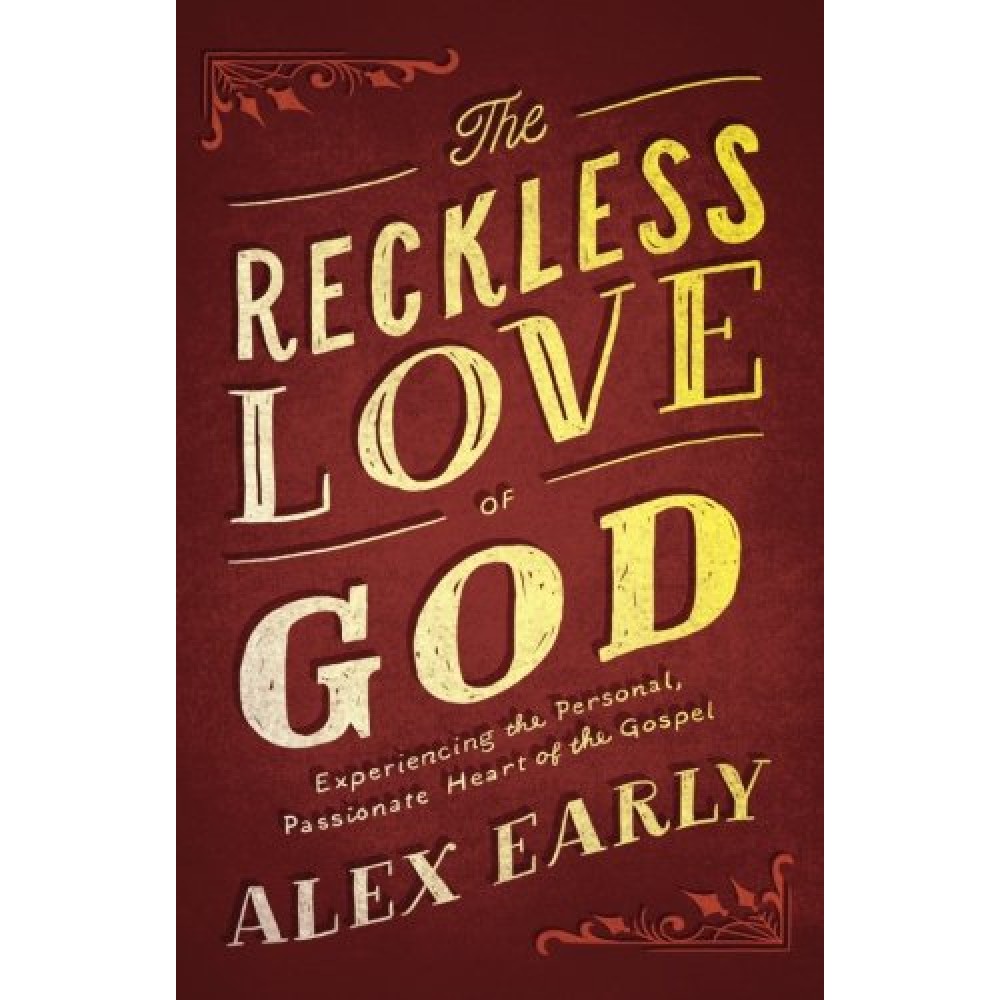 THE RECKLESS LOVE OF GOD