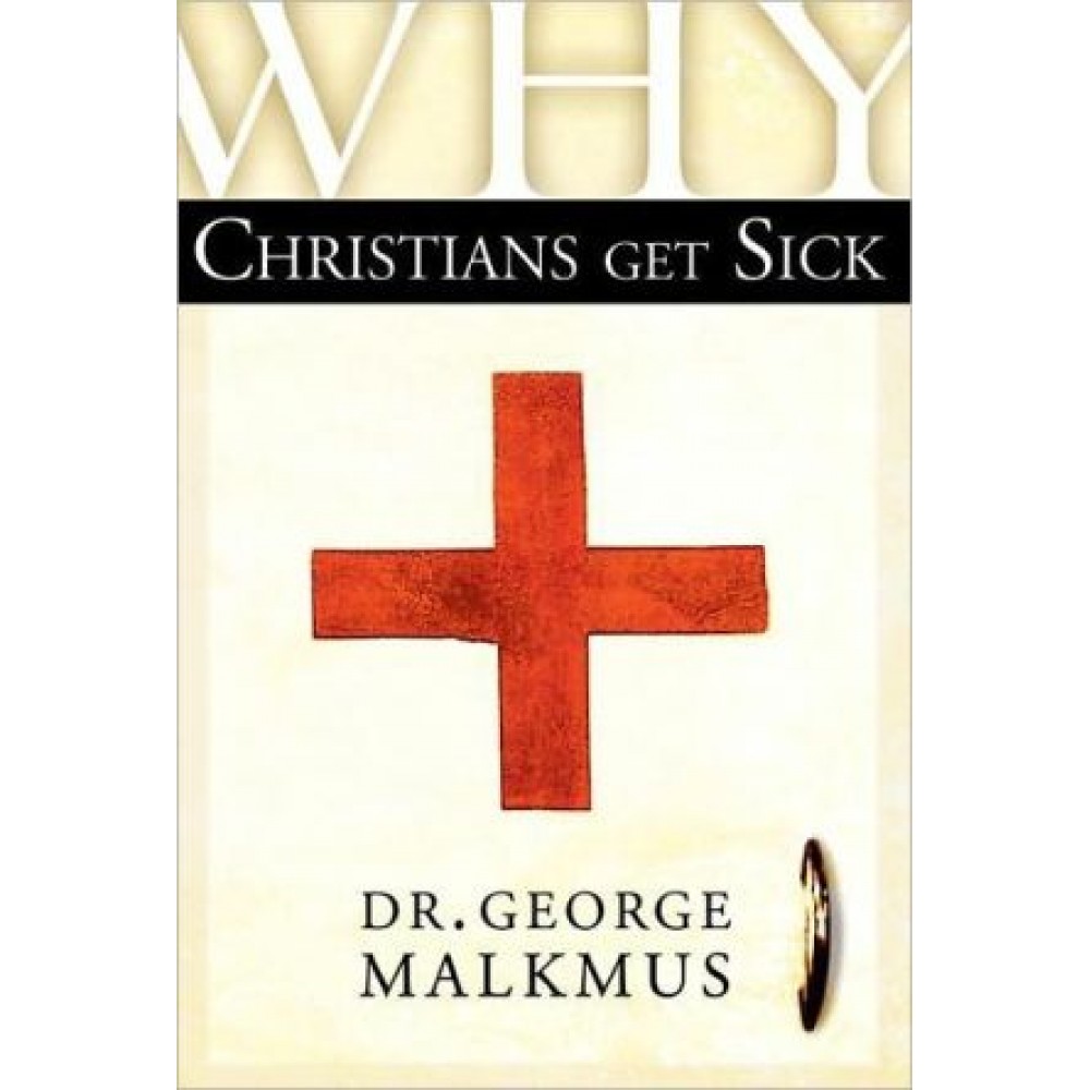 WHY CHRISTIANS GET SICK