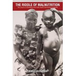 THE RIDDLE OF MALNUTRITION