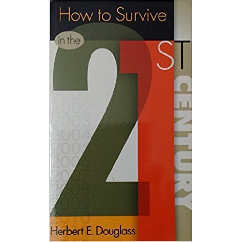 HOW TO SURVIVE IN THE 21ST CENTURY