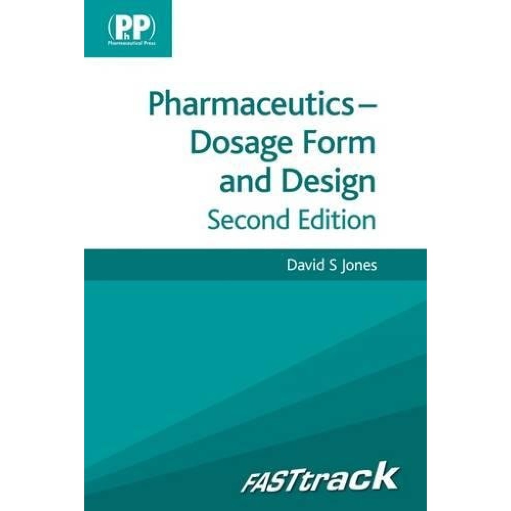 PHARMACEUTICS DOSAGE FORM AND DESIGN