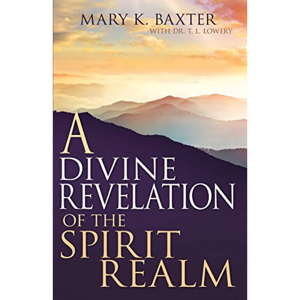 A DEVINE REVELATION OF THE SPIRIT REALM