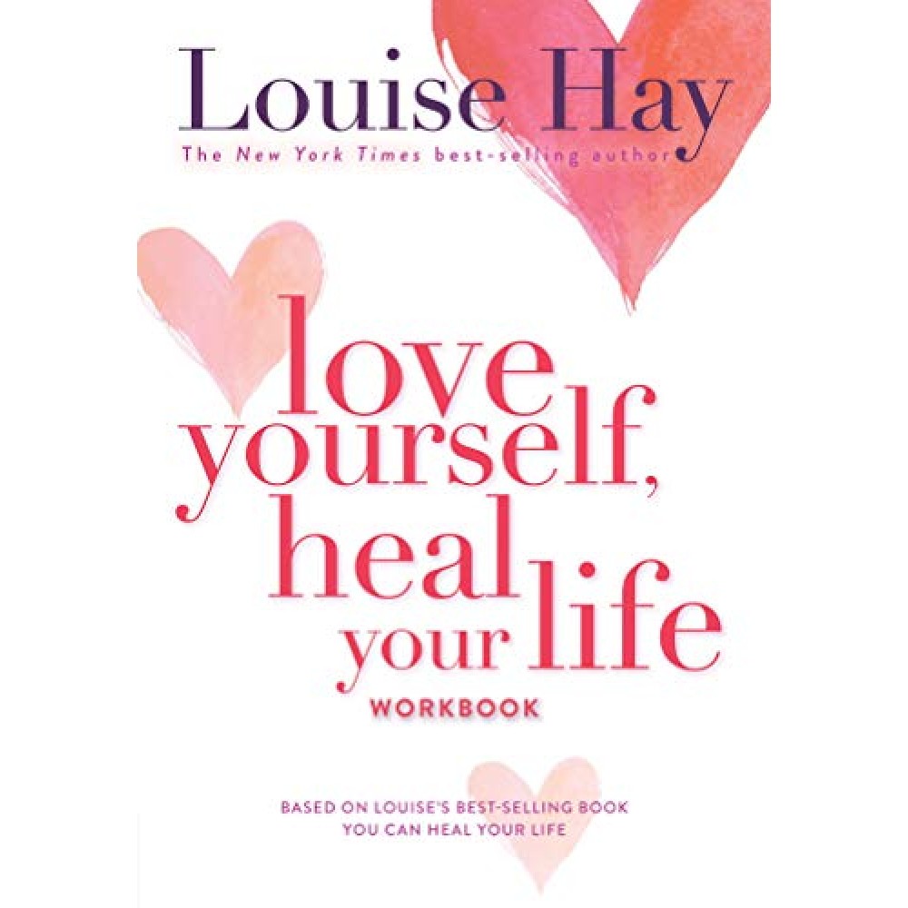 LOVE YOURSELF HEAL YOUR LIFE WORKBOOK