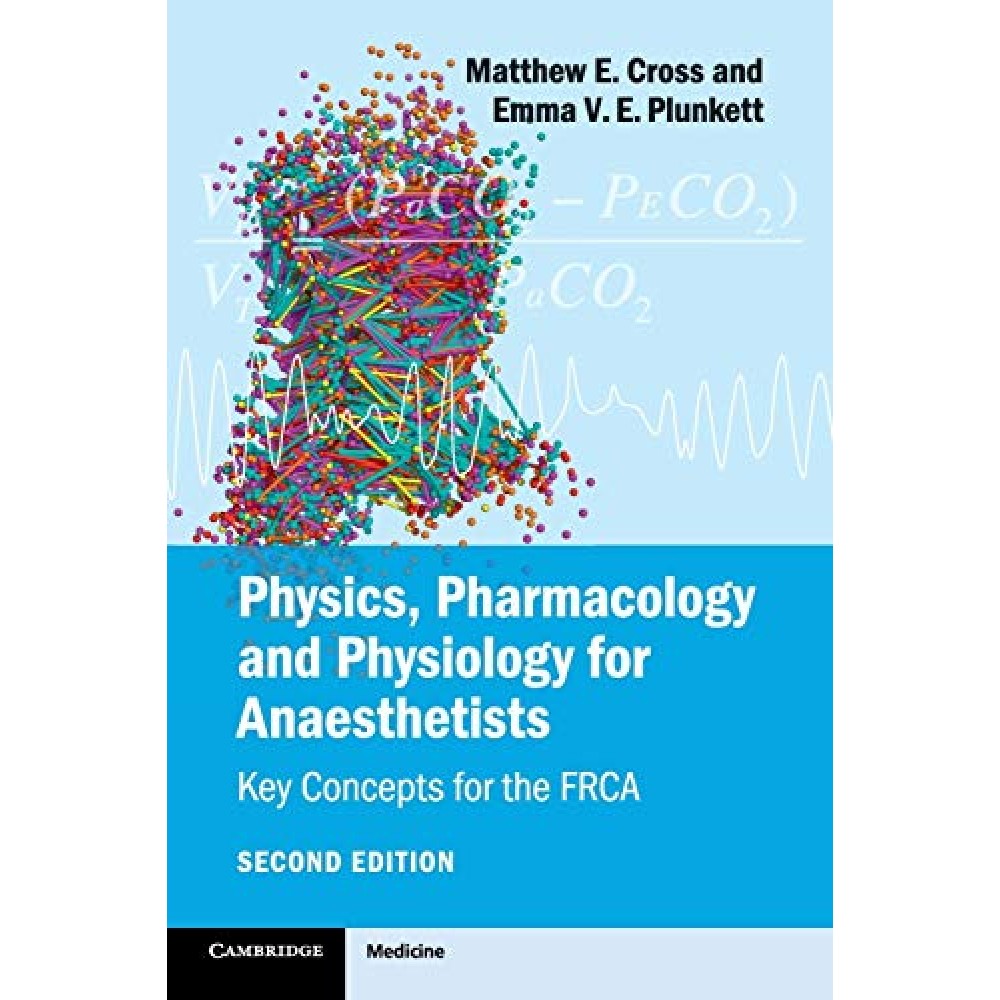 PHYSICS PHARMACOLOGY AND PHYSIOLOGY FOR ANAESTHETICS