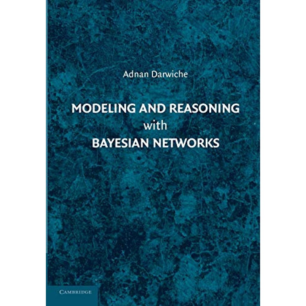 MODELING AND REASONING WITH BAYSIAN NETWORKS