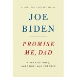 PROMISE ME,DAD-A YEAR OF HOPE,HARDSHIP,AND PURPOSE