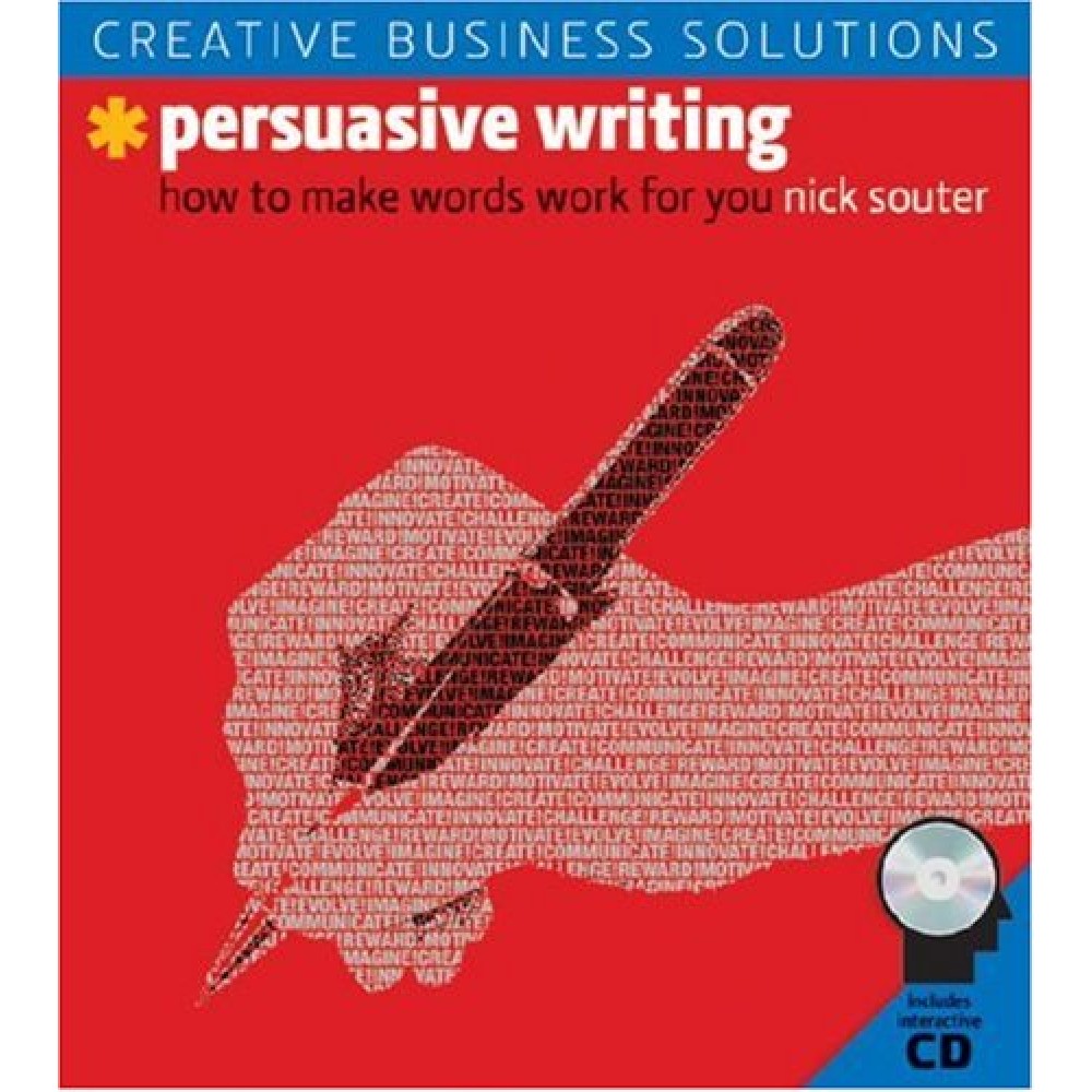 CREATIVE BUSINESS SOLUTIONS-PERSUASIVE WRITING,HOW TO MAKE WORDS WORK FOR YOU.