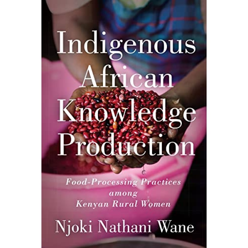 INDIGENOUS AFRICAN KNOWLEDGE PRODUCTION