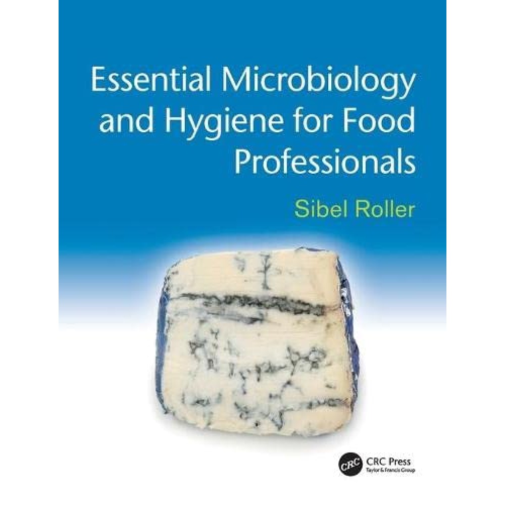 ESSENTIAL MICROBIOLOGY AND HYGIENE FOR FOOD PROFESSIONALS