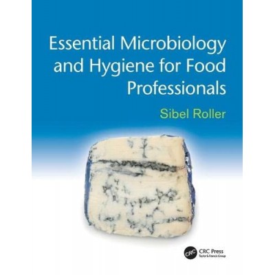ESSENTIAL MICROBIOLOGY AND HYGIENE FOR FOOD PROFESSIONALS