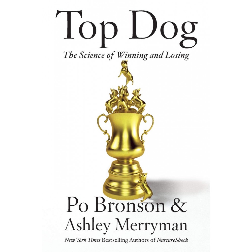 TOP DOG THE SCIENCE OF WINNING