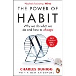 THE POWER OF HABIT-WHY WE DO WHAT WE DO AND HOW TO CHANGE