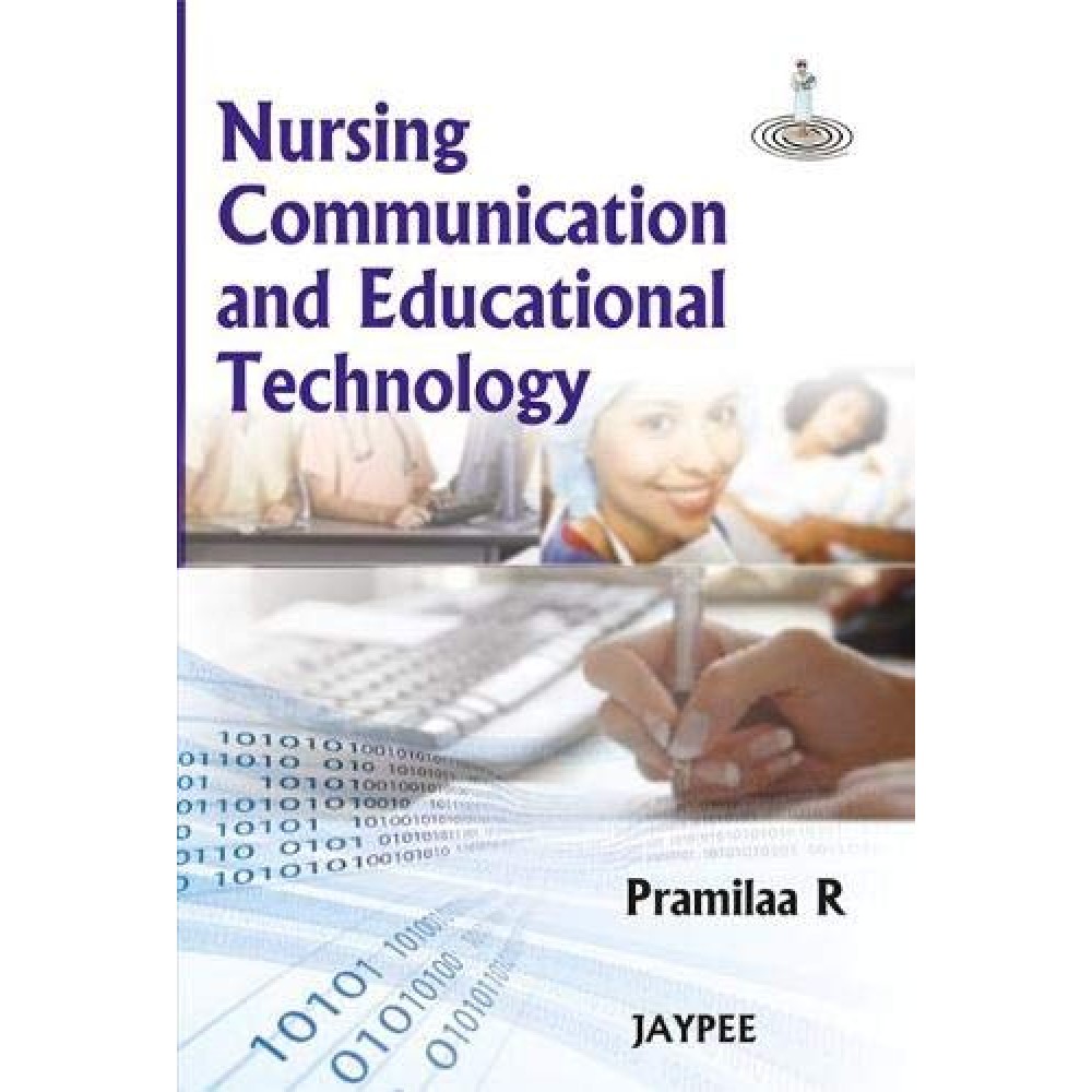 NURSING COMMUNICATION AND EDUCATIONAL TECHNOLOGY