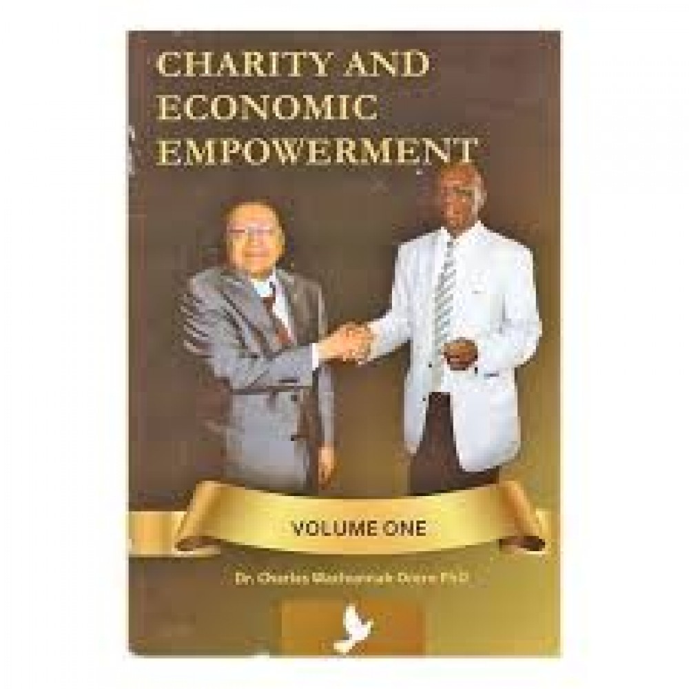 CHARITY AND ECONOMIC EMPOWERMENT VOLUME1 BY DR. CHARLES WACHUNNAH ORERO