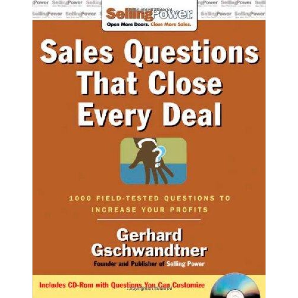 SALES QUESTIONS THAT CLOSE EVERY DEAL