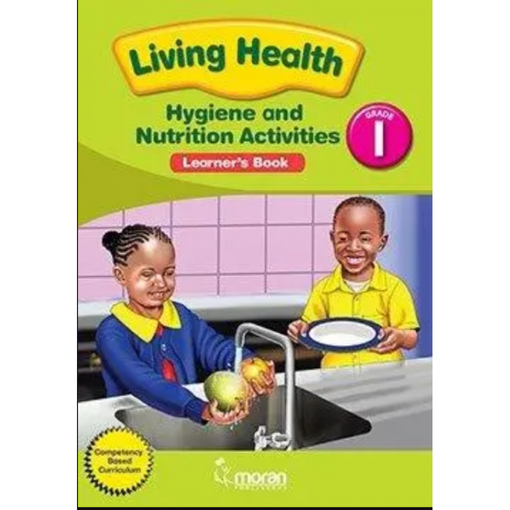 Living Health – Hygiene and Nutrition Activities – Grade 1 Learner’s Book