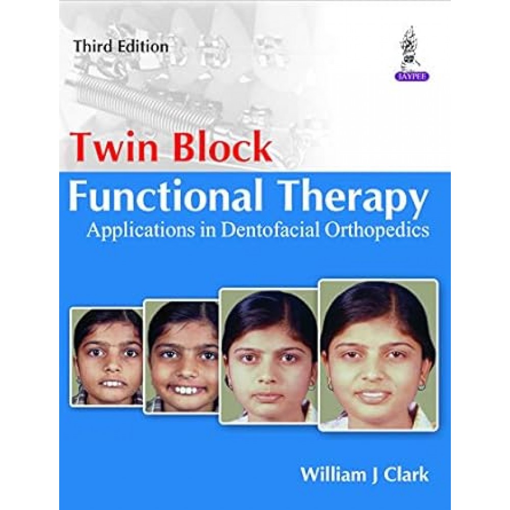 TWIN BLOCK FUNCTIONAL THERAPY APPLICATIONS IN DENTOFACIAL ORTHOPEDICS