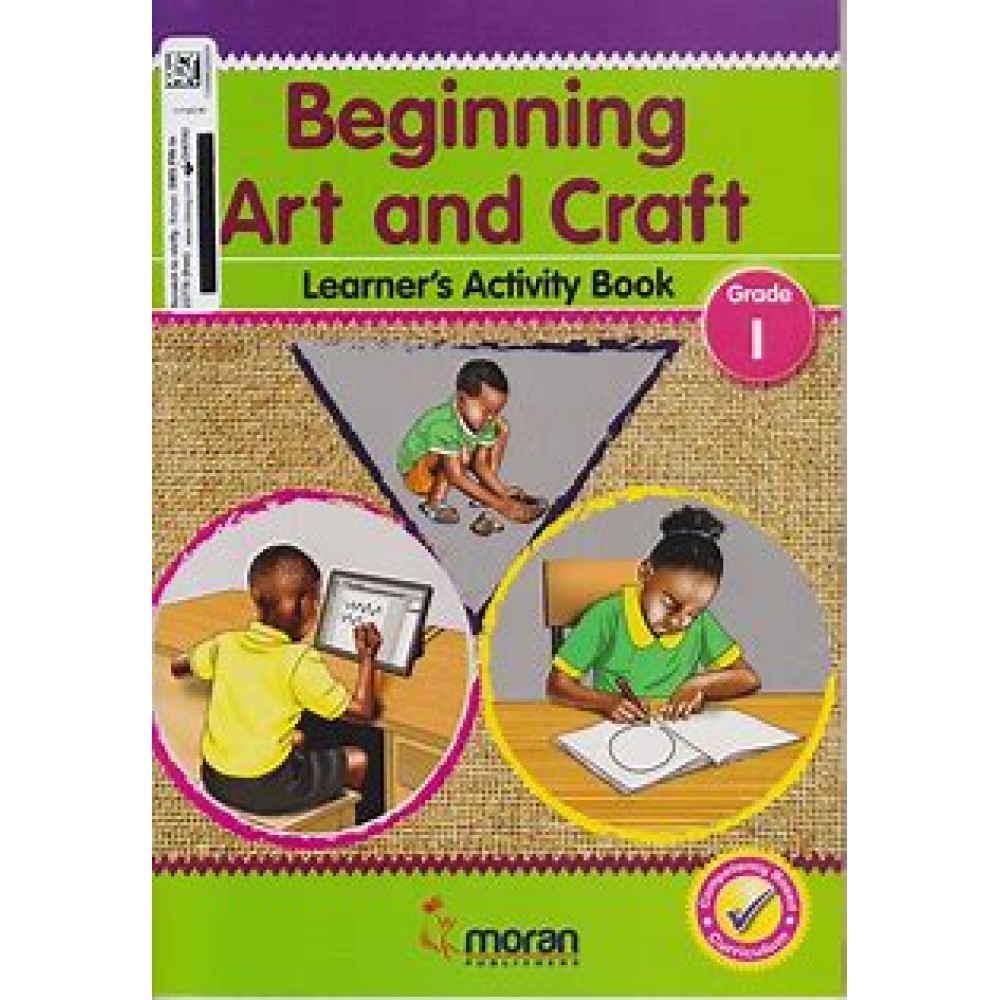 Beginning Art and Craft -Learner’s Activity Book Grade 1