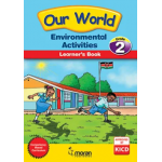 Our World – Environmental Activities Learner’s Book – Grade 2