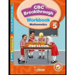  CBC BREAKTHROUGH WORKBOOK – MATHEMATICS GRADE 5