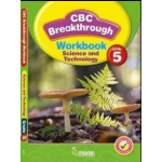 CBC BREAKTHROUGH WORKBOOK – SCIENCE AND TECHNOLOGY GRADE 5