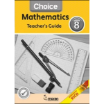 Choice Mathematics – Teacher’s Guide 8