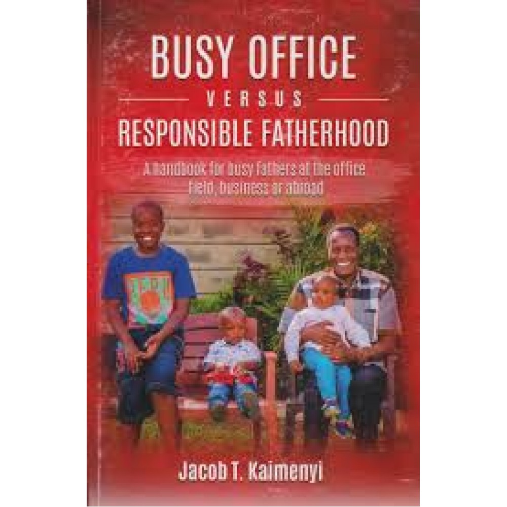 BUSY OFFICE VS RESPONSIBLE FATHERHOOD