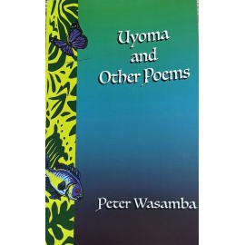 Uyoma and Other Poems by Peter Wasamba