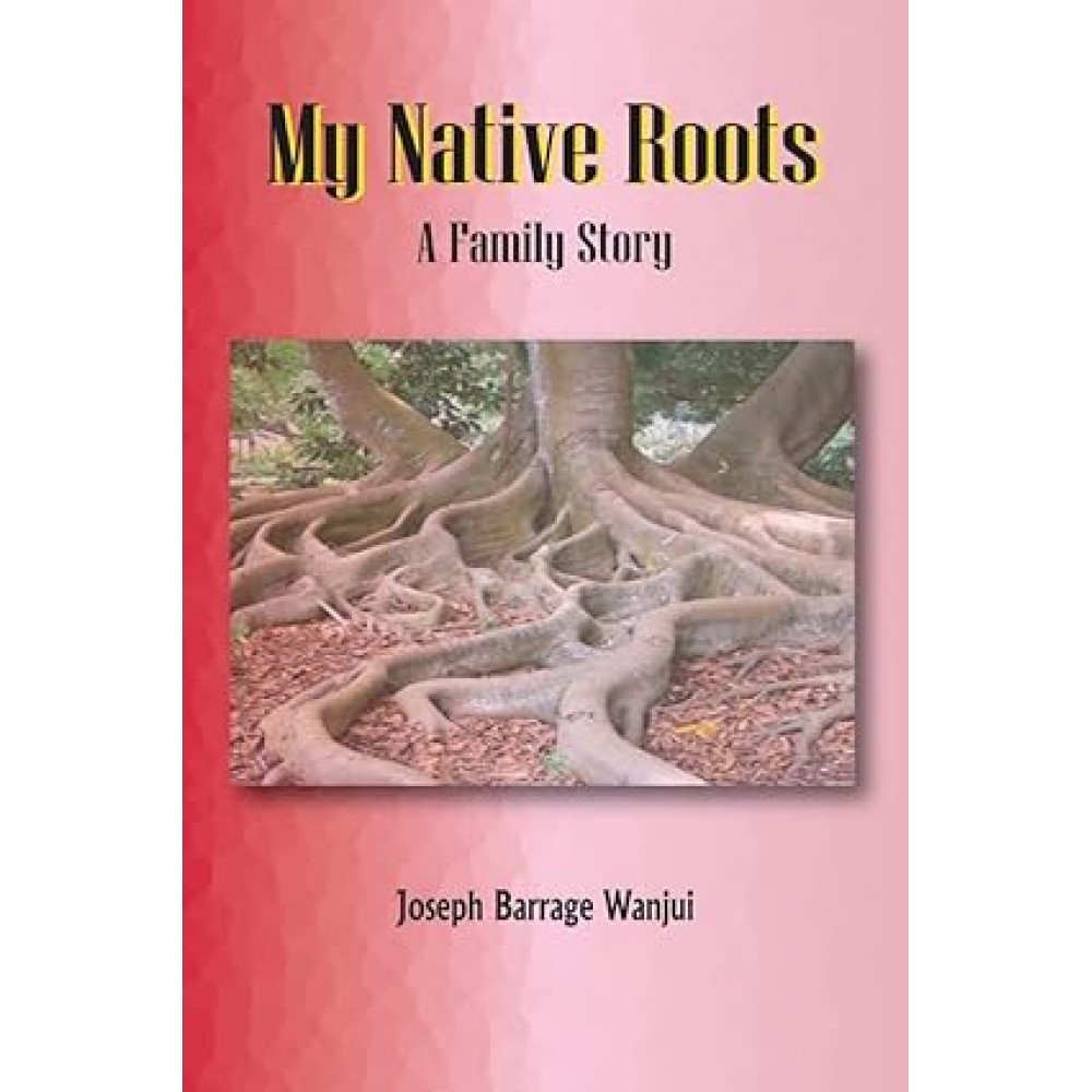 MY NATIVE ROOTS