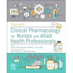 Trounce's Clinical Pharmacology for Nurses