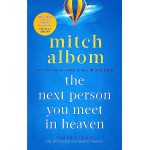 THE NEXT PERSON YOU MEET IN HEAVEN