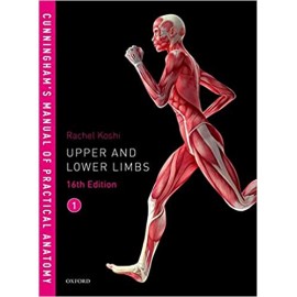 Cunningham's Manual of Practical Anatomy Upper and Lower limbs