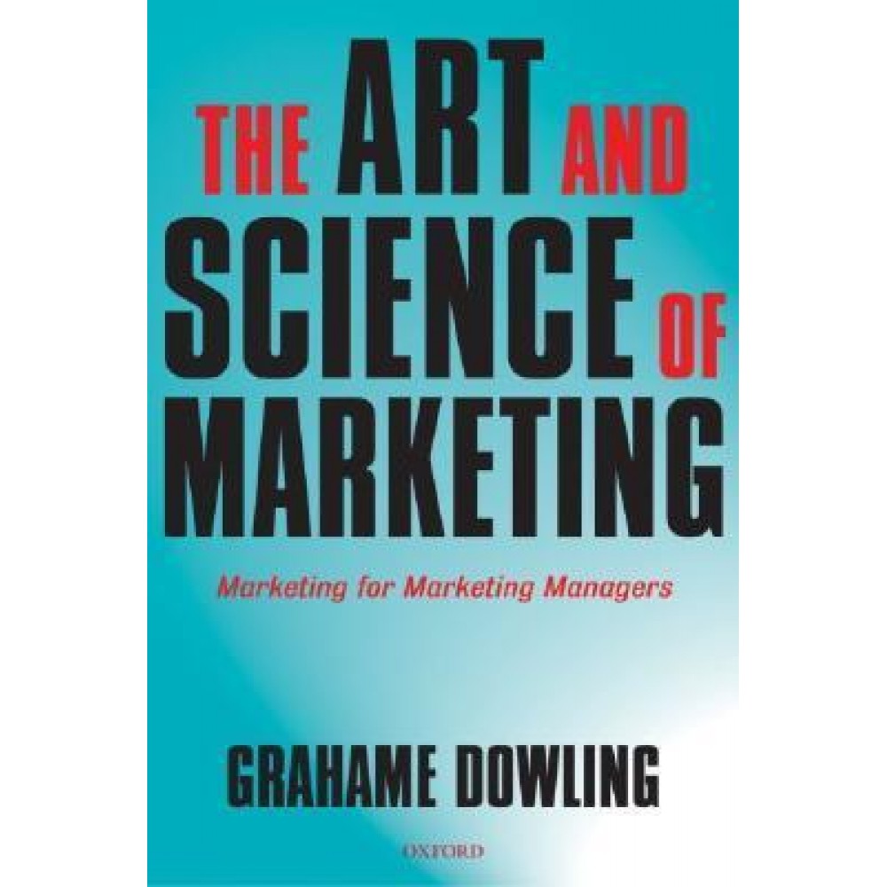 The Art and Science of Marketing: Marketing for Marketing Managers