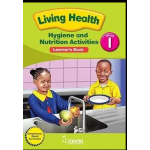 Living Health – Hygiene and Nutrition Activities – Grade 1 Learner’s Book