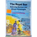 THE ROYAL SON: BALANCING BARTHIAN AND AFRICAN CHRISTOLOGIES