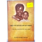 THEY NEVER KILLED MY SPIRIT