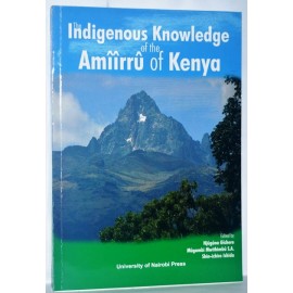 THE INDIGENOUS KNOWLEDGE OF THE AMIIRU OF KENYA