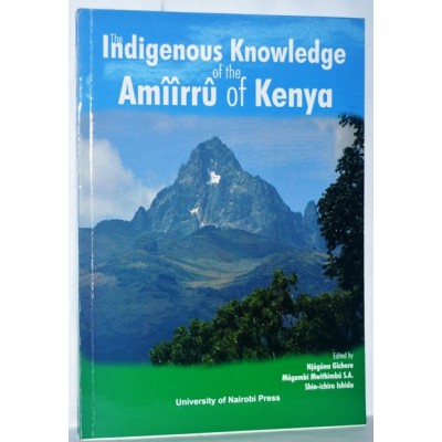 THE INDIGENOUS KNOWLEDGE OF THE AMIIRU OF KENYA