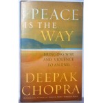 PEACE IS THE WAY: BRINGING WAR AND VIOLENCE TO AN END