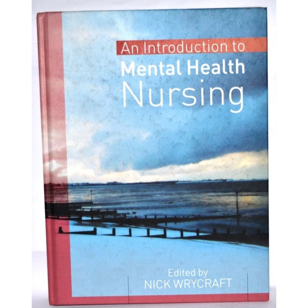 AN INTRODUCTION TO MENTAL HEALTH NURSING