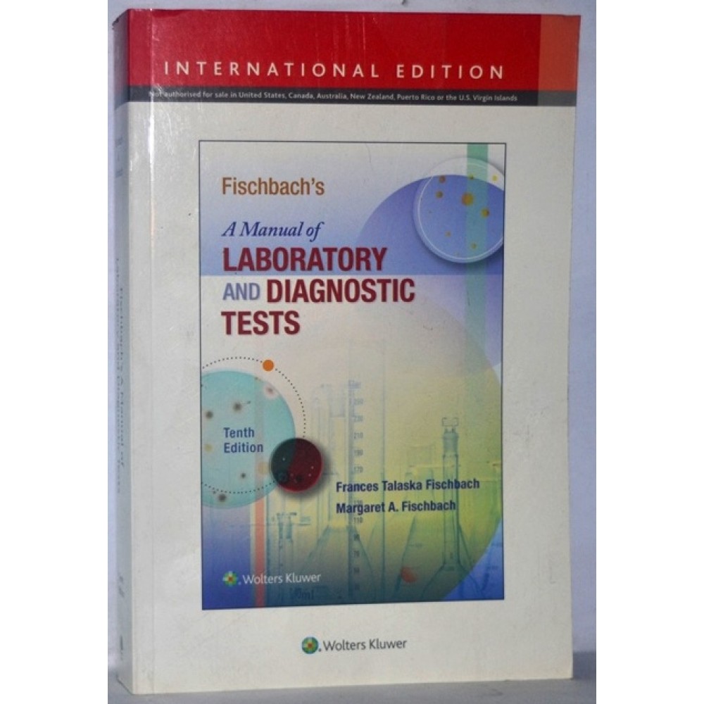FISCHBACH'S - A MANUAL OF LABORATORY AND DIAGNOSTIC TESTS