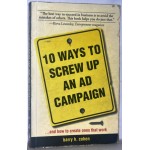 10 WAYS TO SCREW UP AND AD CAMPAIGN