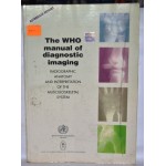 THE WHO MANUAL OF DIAGNOSTIC IMAGING